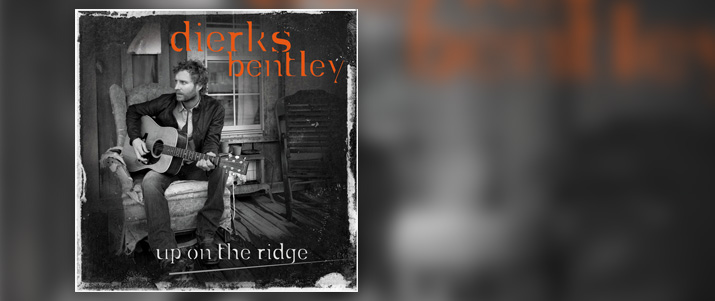 Dierks Bentley - Up On The Ridge
