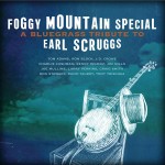 Foggy Mountain Special - A Bluegrass Tribute To Earl Scruggs