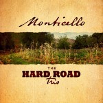 Monticello - Hard Road Trio