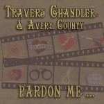Pardon Me - Travers Chandler & Avery County