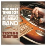 Testing Tradition - ETSU Bluegrass Band