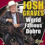 Josh Graves World Famous Dobro