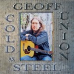 Cold As Steel - Geoff Union