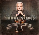 Music To My Ears - Ricky Skaggs