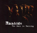 The Dark is Barking - Rawhide
