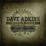 That's Just The Way I Roll - Dave Adkins & Republik Steele