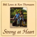 Strong at Heart - Bill Lowe & Ron Thomason