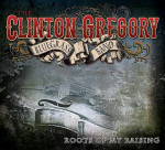 Roots Of My Raising - Clinton Gregory Bluegrass Band