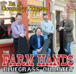 In A Country Town - The Farm Hands Bluegrass Quartet
