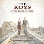 Gypsy Runaway Train - The Roys