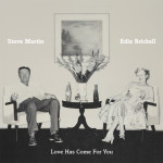 Love Has Come to You - Steve Martin and Edie Brickell