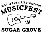 Doc & Rosa Lee Watson MusicFest 'N Sugar Grove