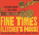 Fine Times at Fletcher’s House - Fletcher Bright and Bill Evans 