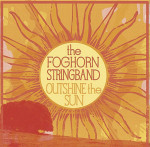 Outshine the Sun - Foghorn Stringband