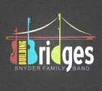Building Bridges - The Snyder Family