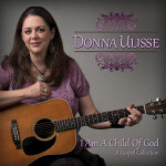 I Am A Child Of God - Donna Ulisse