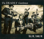 Roll Me Tumble Me - The Deadly Gentlemen