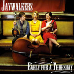 Early for a Thursday - Jaywalkers