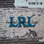 On Down The Line - Laurel River Line