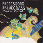 Professors of Bluegrass - Pick Or Perish