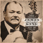 Three Chords and the Truth - James King