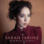 Build Me Up From Bones - Sarah Jarosz