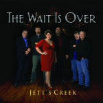 The Wait Is Over - Jett's Creek