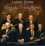 She Left Me Standing On A Mountain - Larry Efaw & the Bluegrass Mountaineers