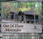 Out of These Mountains from Shad Cobb and Charlie Cushman