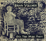 Old Time Music Party - Brian Vollmer
