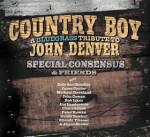 Country Boy: A Bluegrass Tribute to John Denver - Special Consensus