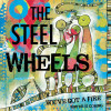 Steel Wheels - We've Got A Fire