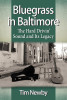 Bluegrass in Baltimore - The Hard Drivin' Sound and Its Legacy