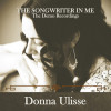 The Songwriter In Me - The Demo Recordings from Donna Ulisse