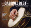 Carroll Best and the White Oak String Band: Old-Time Bluegrass from the Great Smokey Mountains, 1956 & 1959