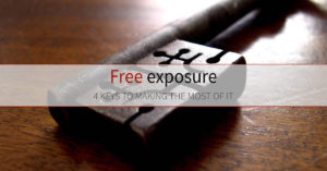 4 Ways to make the most of free exposure
