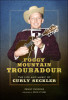 Foggy Mountain Troubadour - The Life and Music of Curly Seckler