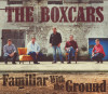Familiar With The Ground - The Boxcars
