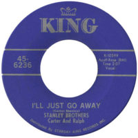 King 6236 - I'll Just Go Away by The Stanley Brothers