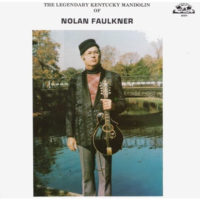 The Legendary Kentucky Mandolin of Nolan Faulkner