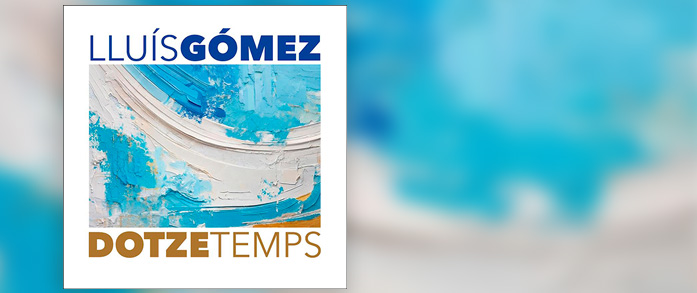 Dotze Temps – Lluís Gómez