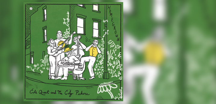 Homegrown - Cole Quest and the City Pickers - Bluegrass Today