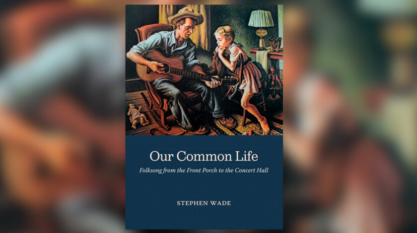 Our Common Life: Folksong from the Front Porch to the Concert Hall